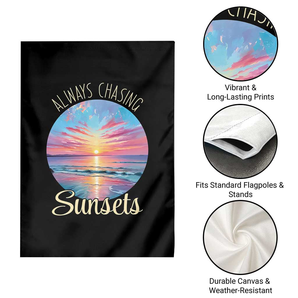 Always Chasing Sunsets Garden Flag Summer Vacation Travel Gift