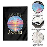 Always Chasing Sunsets Garden Flag Summer Vacation Travel Gift