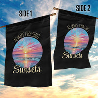 Always Chasing Sunsets Garden Flag Summer Vacation Travel Gift