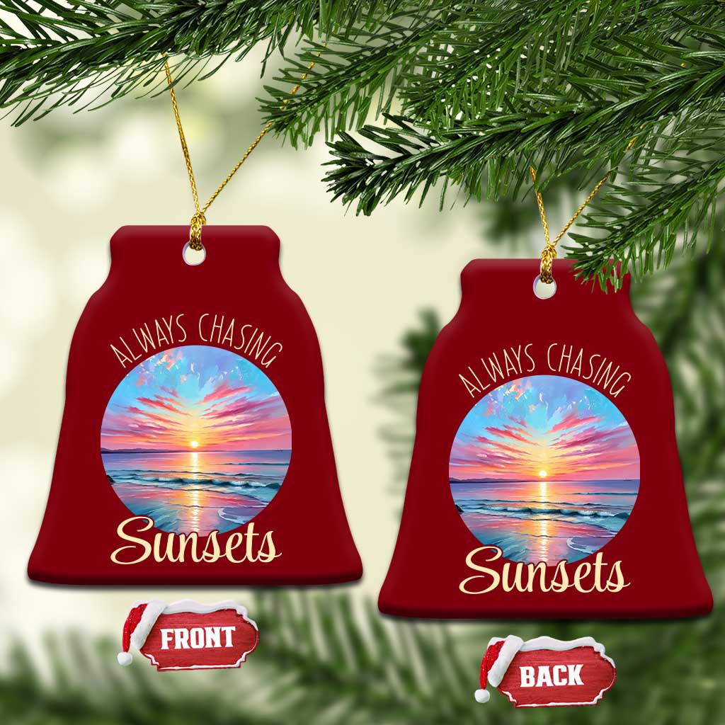 Always Chasing Sunsets Ceramic Ornament Summer Vacation Travel Gift