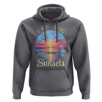 Always Chasing Sunsets Hoodie Summer Vacation Travel Gift