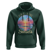 Always Chasing Sunsets Hoodie Summer Vacation Travel Gift