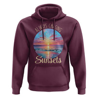 Always Chasing Sunsets Hoodie Summer Vacation Travel Gift