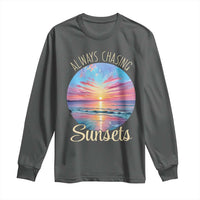 Always Chasing Sunsets Long Sleeve Shirt Summer Vacation Travel Gift
