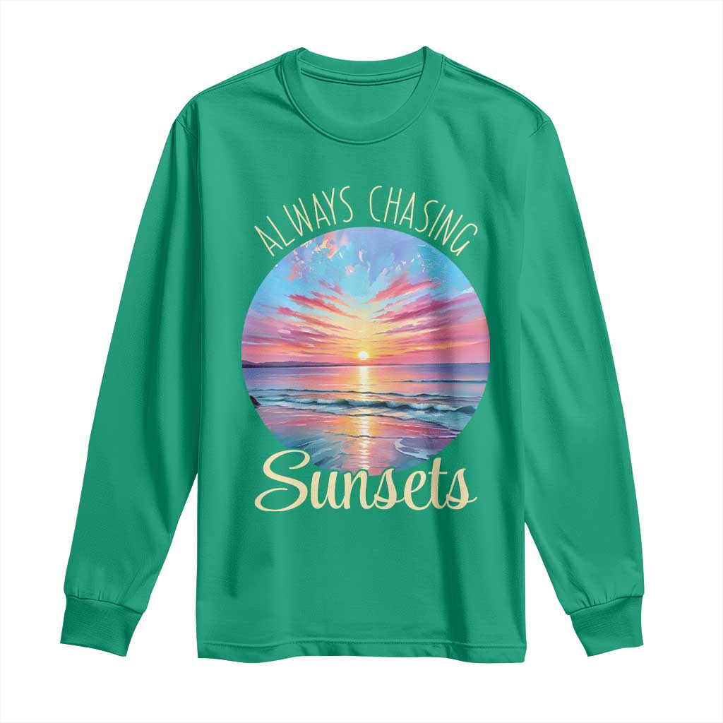 Always Chasing Sunsets Long Sleeve Shirt Summer Vacation Travel Gift