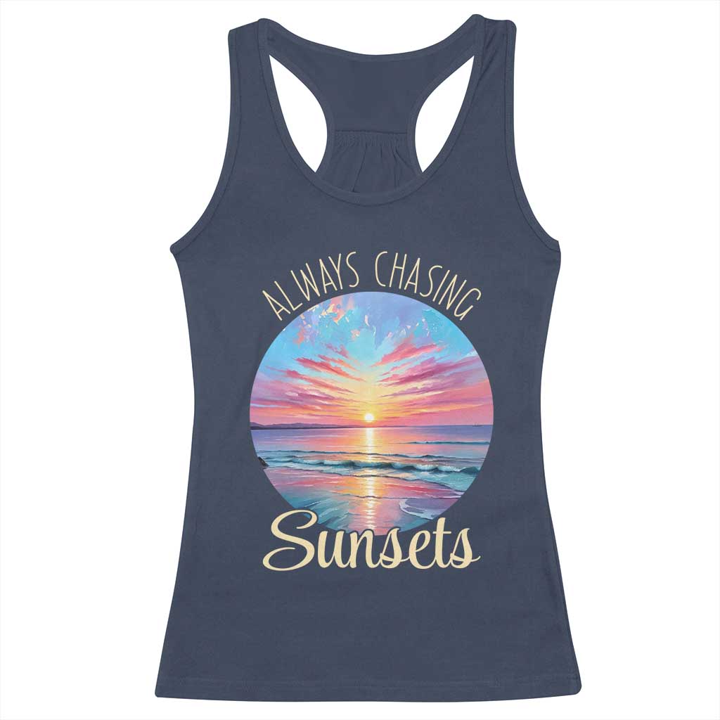 Always Chasing Sunsets Racerback Tank Top Summer Vacation Travel Gift