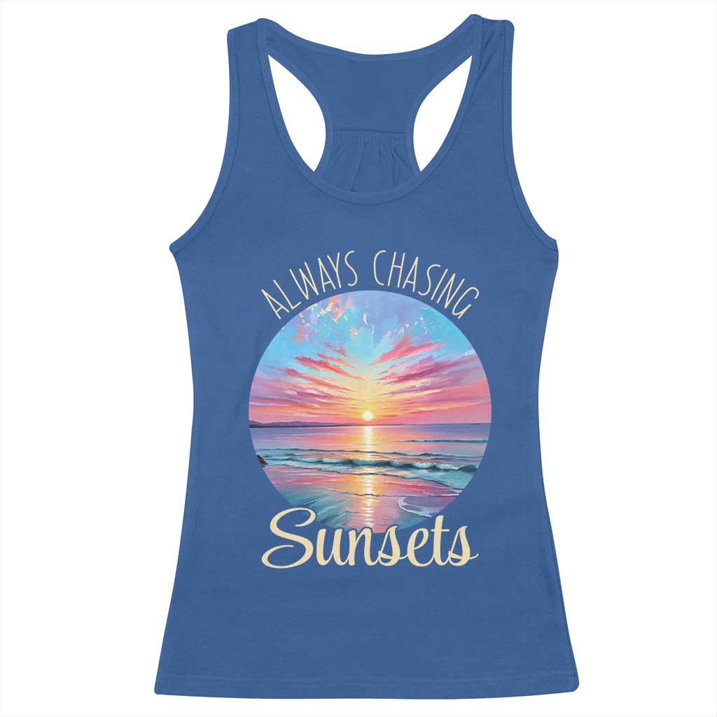 Always Chasing Sunsets Racerback Tank Top Summer Vacation Travel Gift