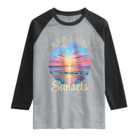 Always Chasing Sunsets Raglan Shirt Summer Vacation Travel Gift