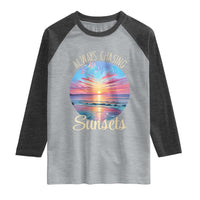Always Chasing Sunsets Raglan Shirt Summer Vacation Travel Gift