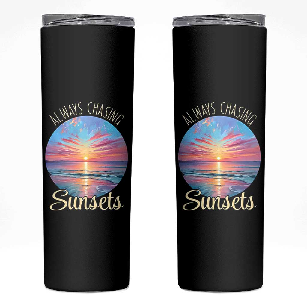 Always Chasing Sunsets Skinny Tumbler Summer Vacation Travel Gift