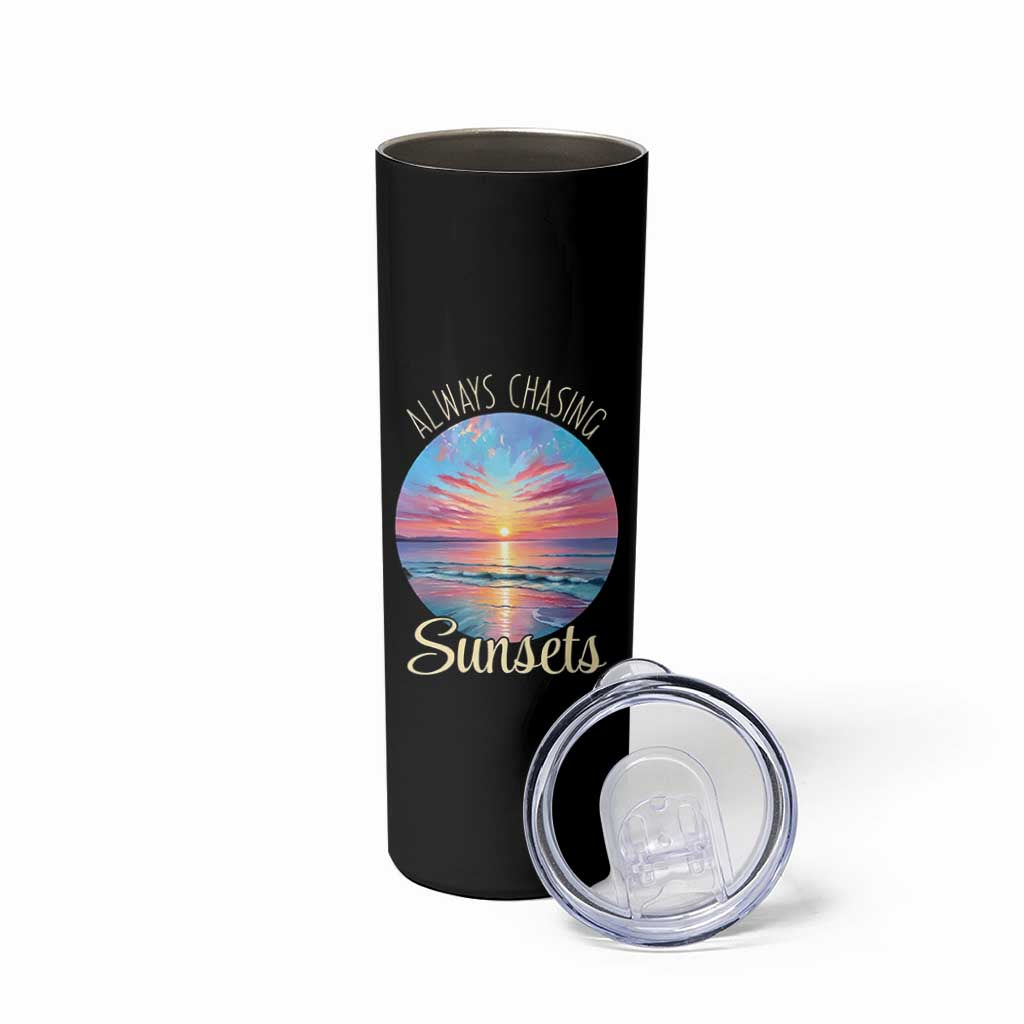 Always Chasing Sunsets Skinny Tumbler Summer Vacation Travel Gift