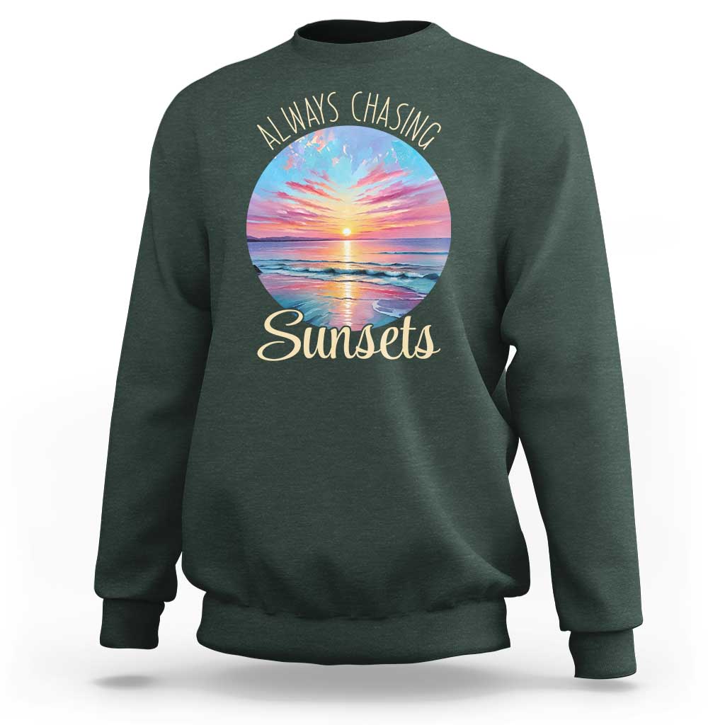 Always Chasing Sunsets Sweatshirt Summer Vacation Travel Gift
