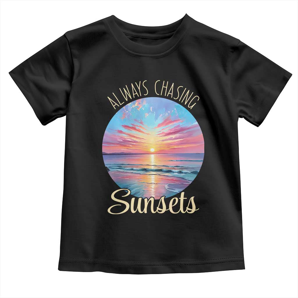Always Chasing Sunsets Toddler T Shirt Summer Vacation Travel Gift