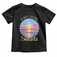 Always Chasing Sunsets Toddler T Shirt Summer Vacation Travel Gift