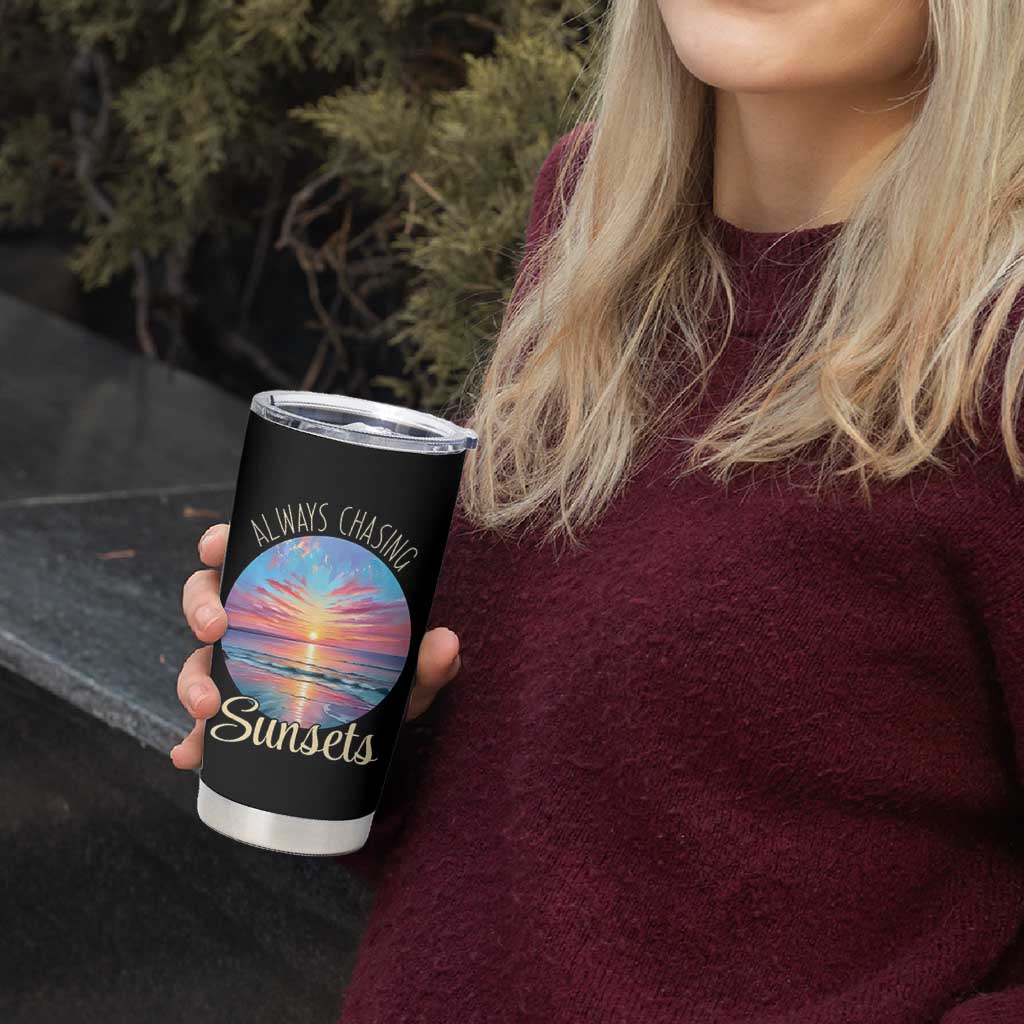 Always Chasing Sunsets Tumbler Cup Summer Vacation Travel Gift