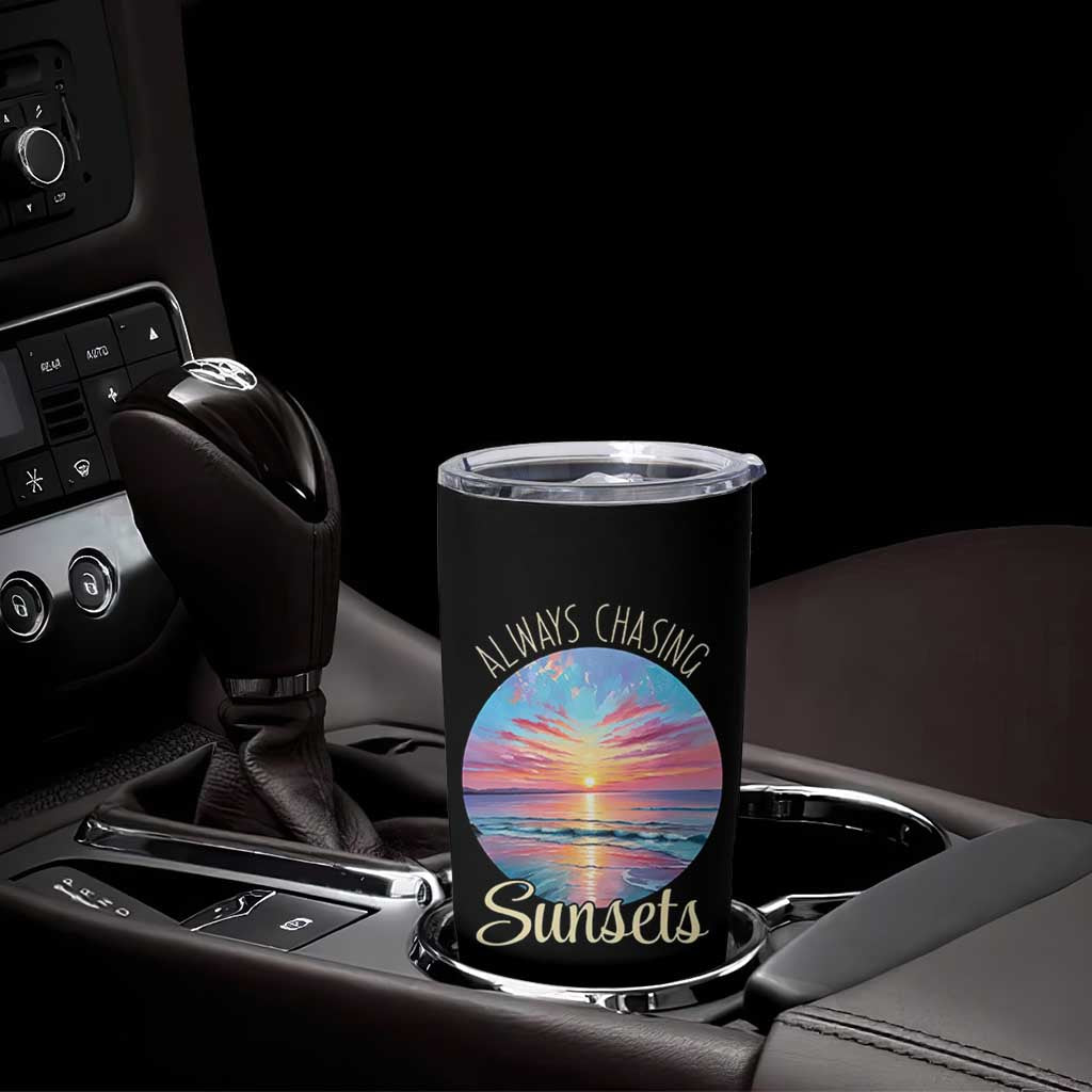 Always Chasing Sunsets Tumbler Cup Summer Vacation Travel Gift