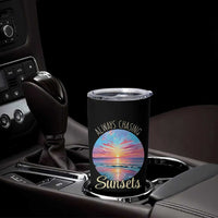 Always Chasing Sunsets Tumbler Cup Summer Vacation Travel Gift