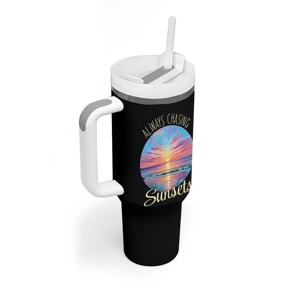 Always Chasing Sunsets Tumbler With Handle Summer Vacation Travel Gift