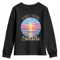Always Chasing Sunsets Youth Sweatshirt Summer Vacation Travel Gift