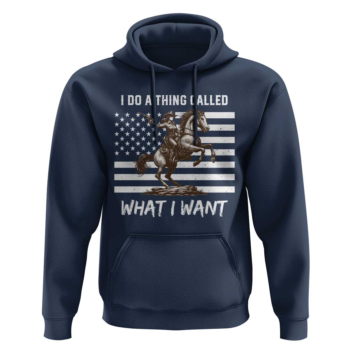 Patriotic Cowgirl Hoodie I Do A Thing Called What I Want American Flag - Wonder Print Shop