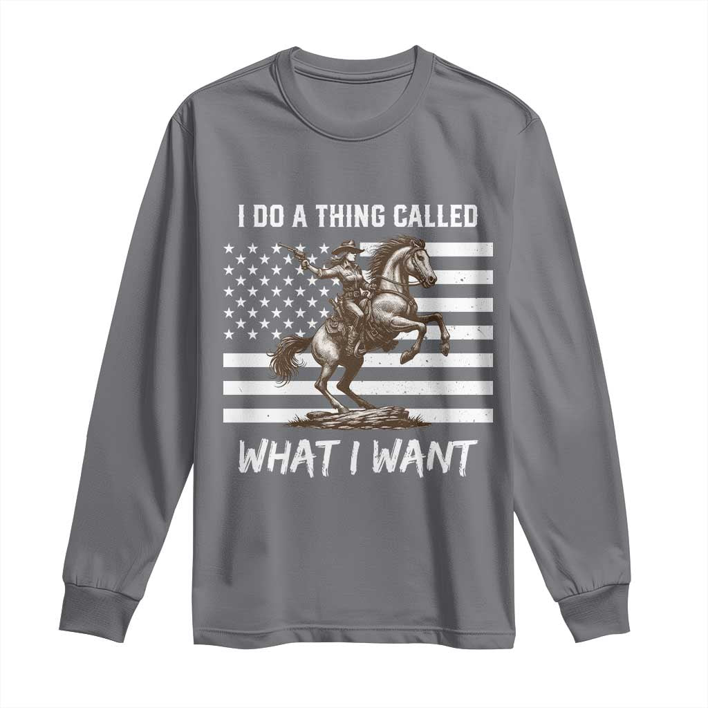 Patriotic Cowgirl Long Sleeve Shirt I Do A Thing Called What I Want American Flag - Wonder Print Shop
