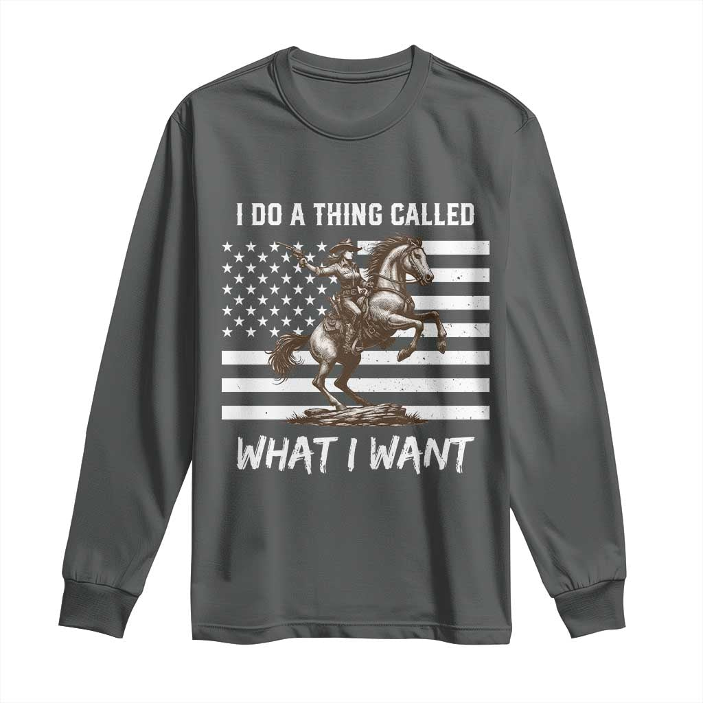 Patriotic Cowgirl Long Sleeve Shirt I Do A Thing Called What I Want American Flag - Wonder Print Shop
