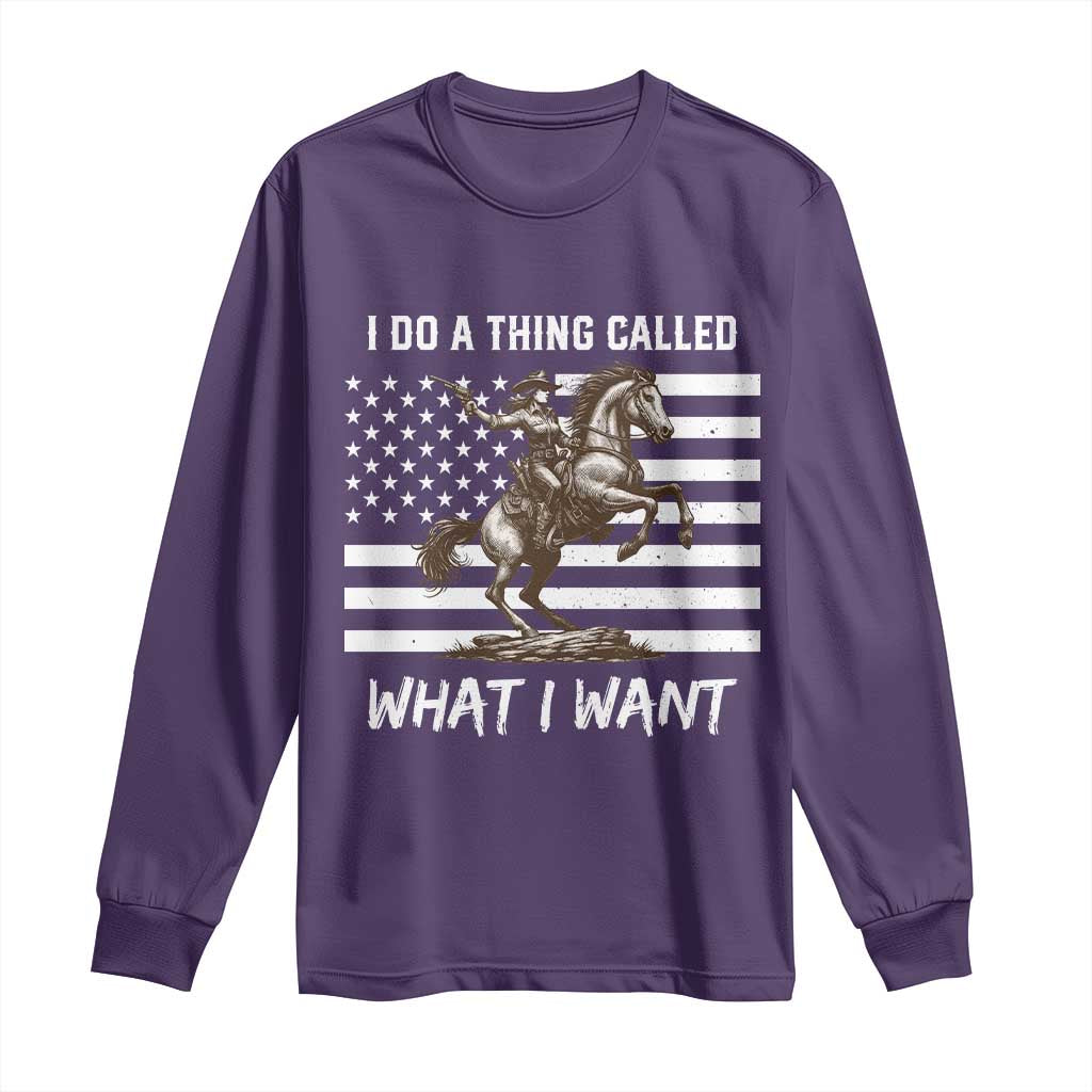 Patriotic Cowgirl Long Sleeve Shirt I Do A Thing Called What I Want American Flag - Wonder Print Shop