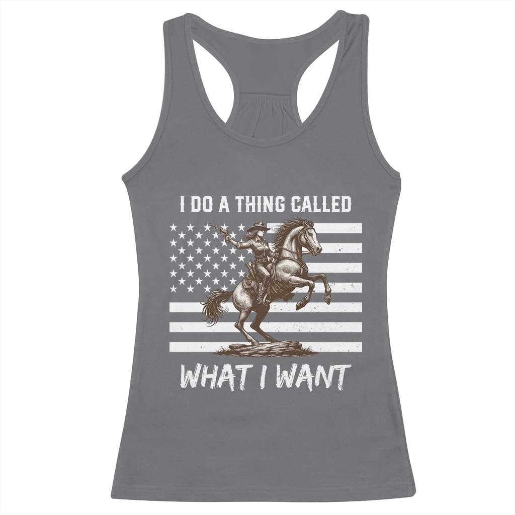 Patriotic Cowgirl Racerback Tank Top I Do A Thing Called What I Want American Flag - Wonder Print Shop