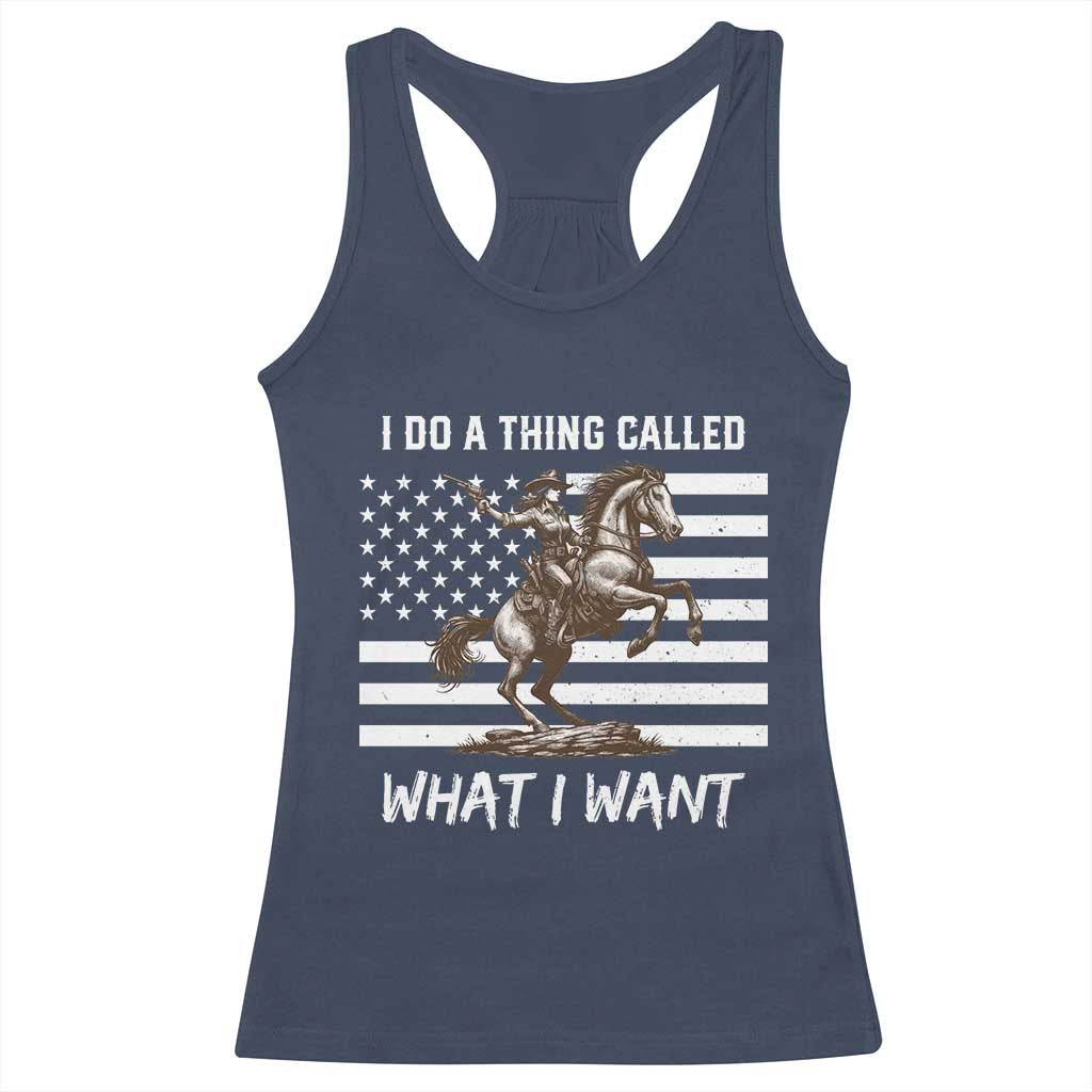 Patriotic Cowgirl Racerback Tank Top I Do A Thing Called What I Want American Flag - Wonder Print Shop