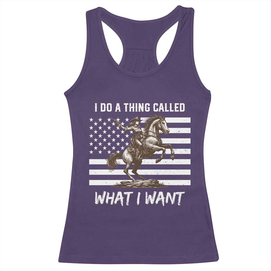 Patriotic Cowgirl Racerback Tank Top I Do A Thing Called What I Want American Flag - Wonder Print Shop