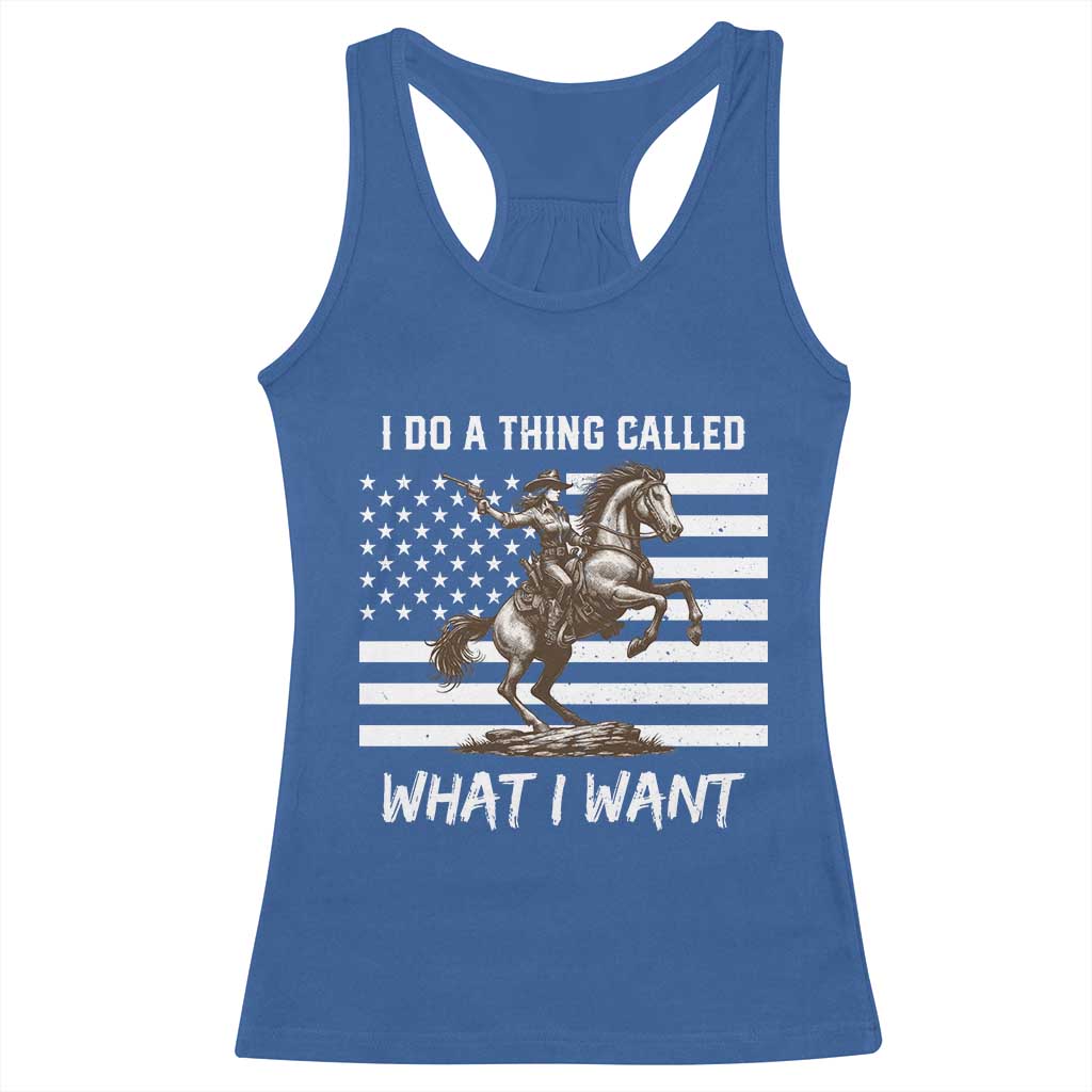 Patriotic Cowgirl Racerback Tank Top I Do A Thing Called What I Want American Flag - Wonder Print Shop