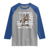 Patriotic Cowgirl Raglan Shirt I Do A Thing Called What I Want American Flag - Wonder Print Shop