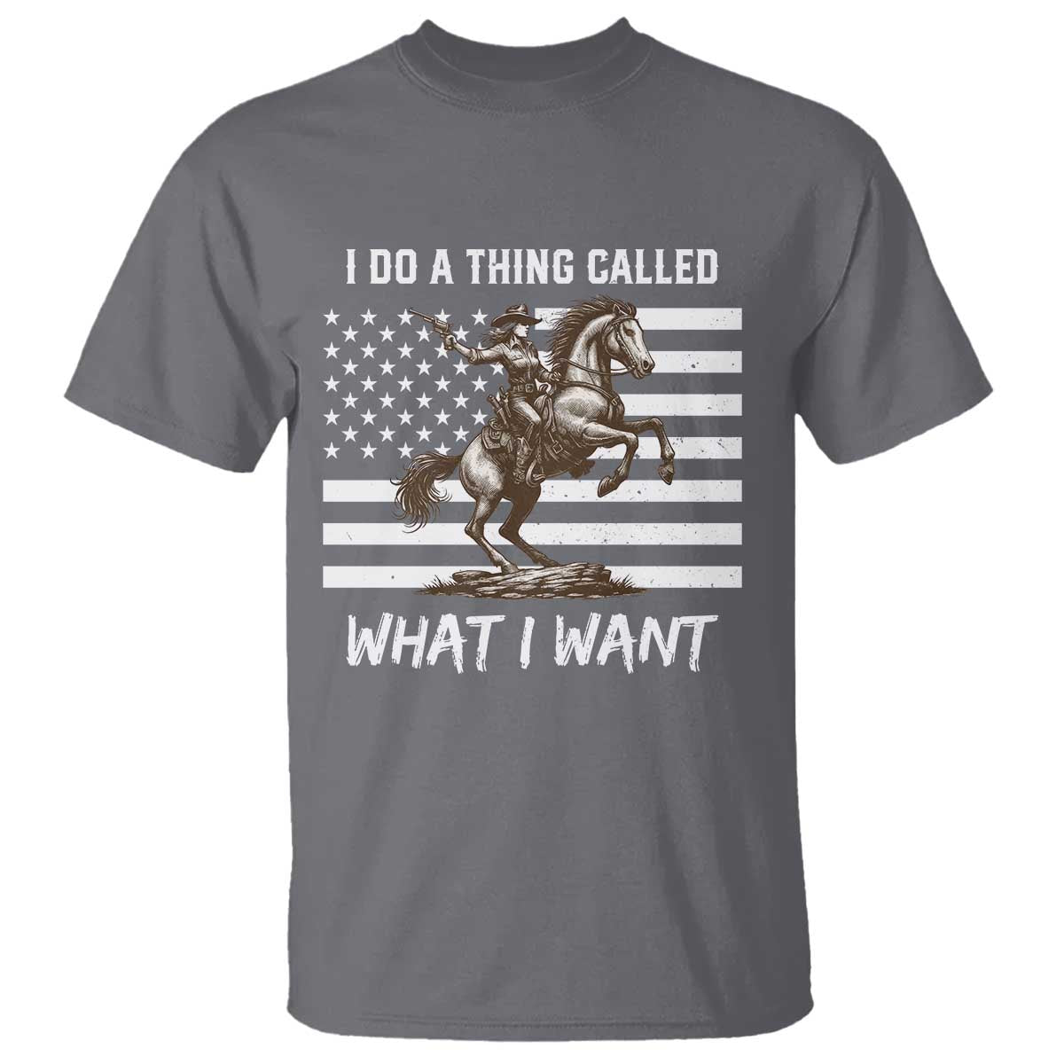 Patriotic Cowgirl T Shirt I Do A Thing Called What I Want American Flag - Wonder Print Shop
