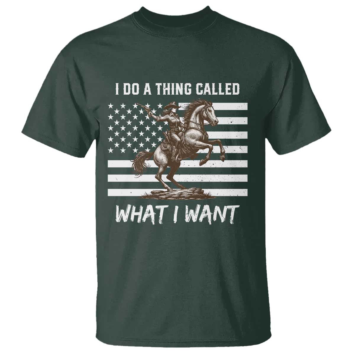 Patriotic Cowgirl T Shirt I Do A Thing Called What I Want American Flag - Wonder Print Shop