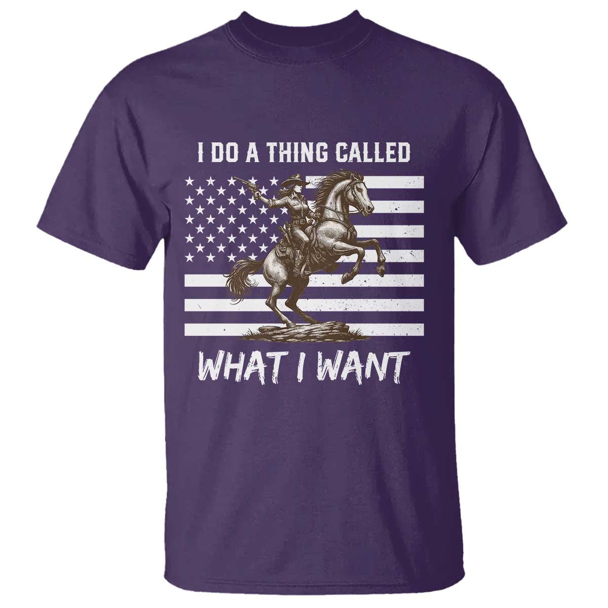 Patriotic Cowgirl T Shirt I Do A Thing Called What I Want American Flag - Wonder Print Shop