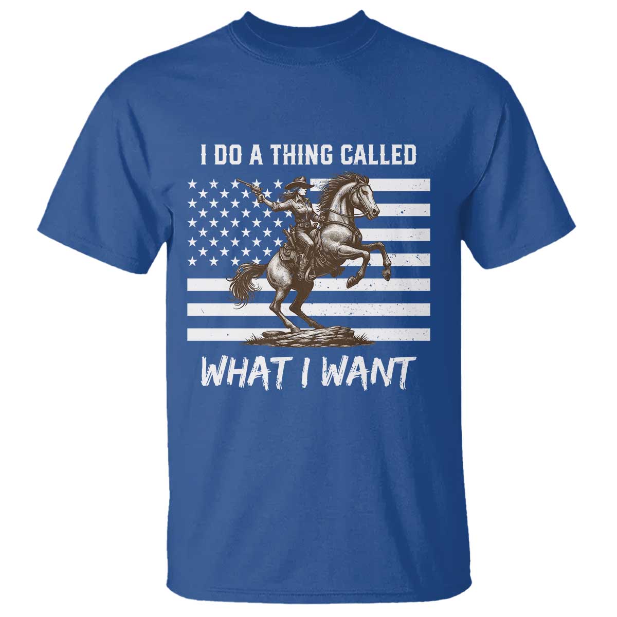 Patriotic Cowgirl T Shirt I Do A Thing Called What I Want American Flag - Wonder Print Shop