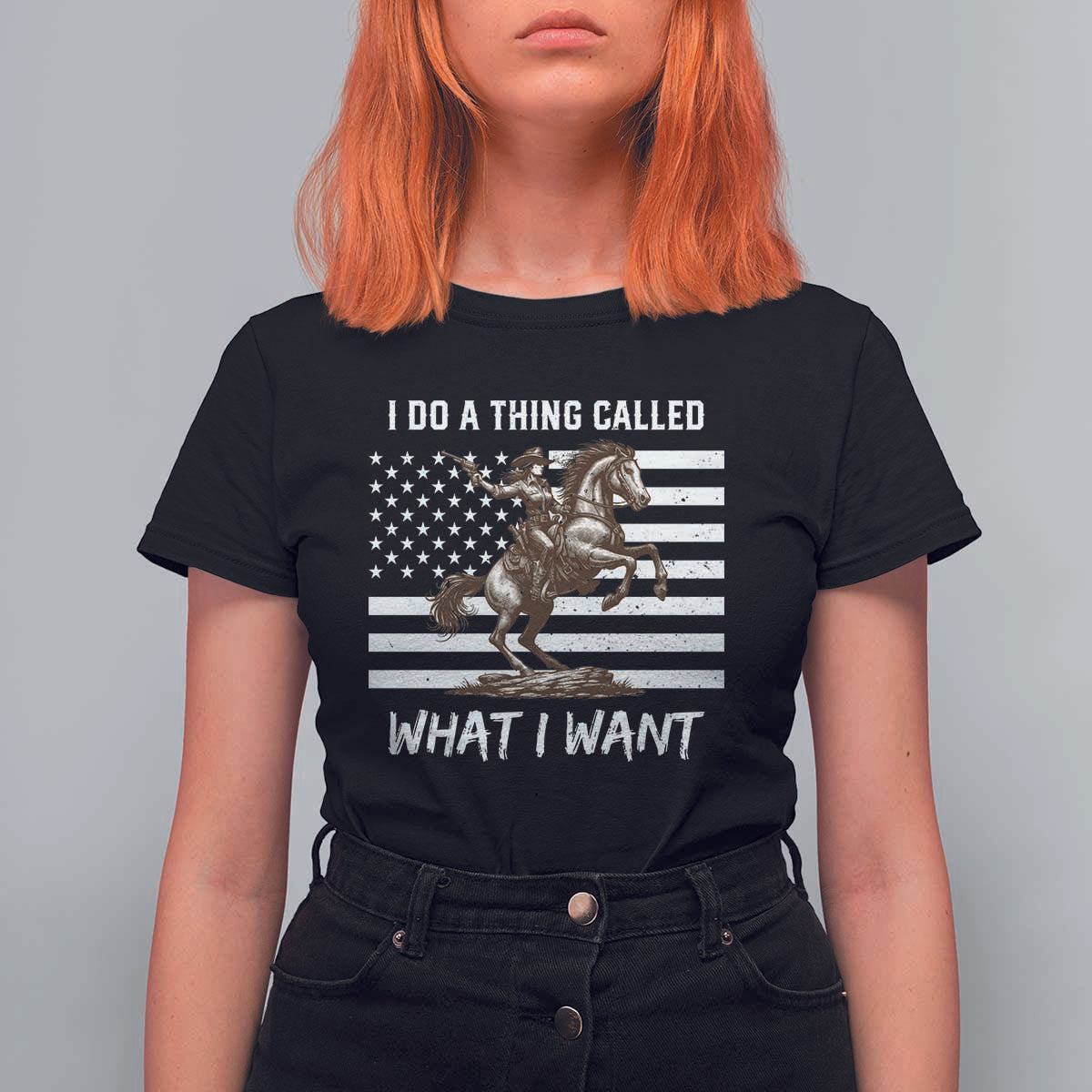 Patriotic Cowgirl T Shirt For Women I Do A Thing Called What I Want American Flag - Wonder Print Shop