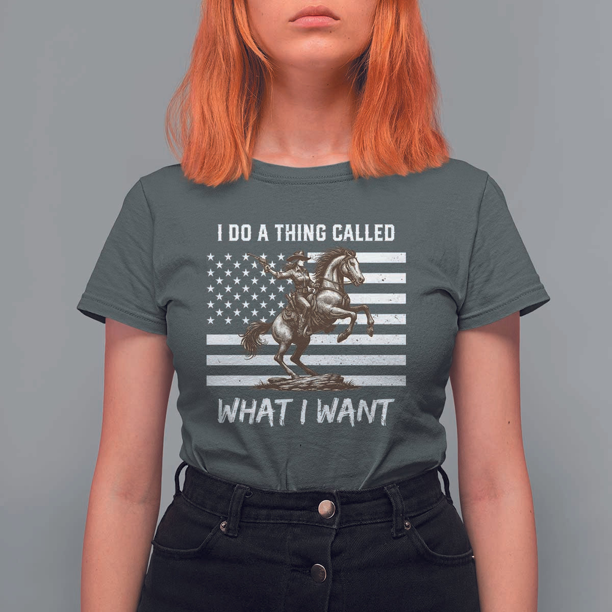 Patriotic Cowgirl T Shirt For Women I Do A Thing Called What I Want American Flag - Wonder Print Shop