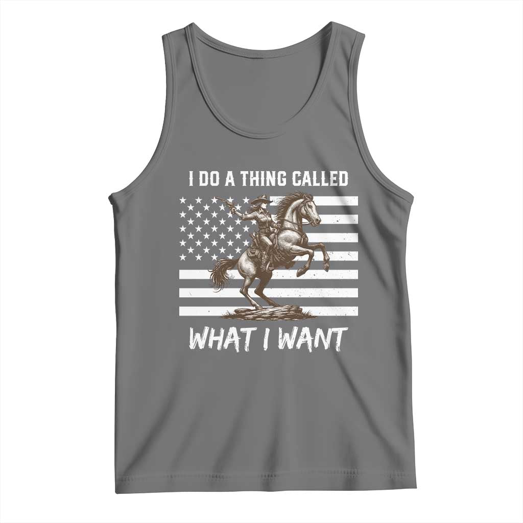 Patriotic Cowgirl Tank Top I Do A Thing Called What I Want American Flag - Wonder Print Shop