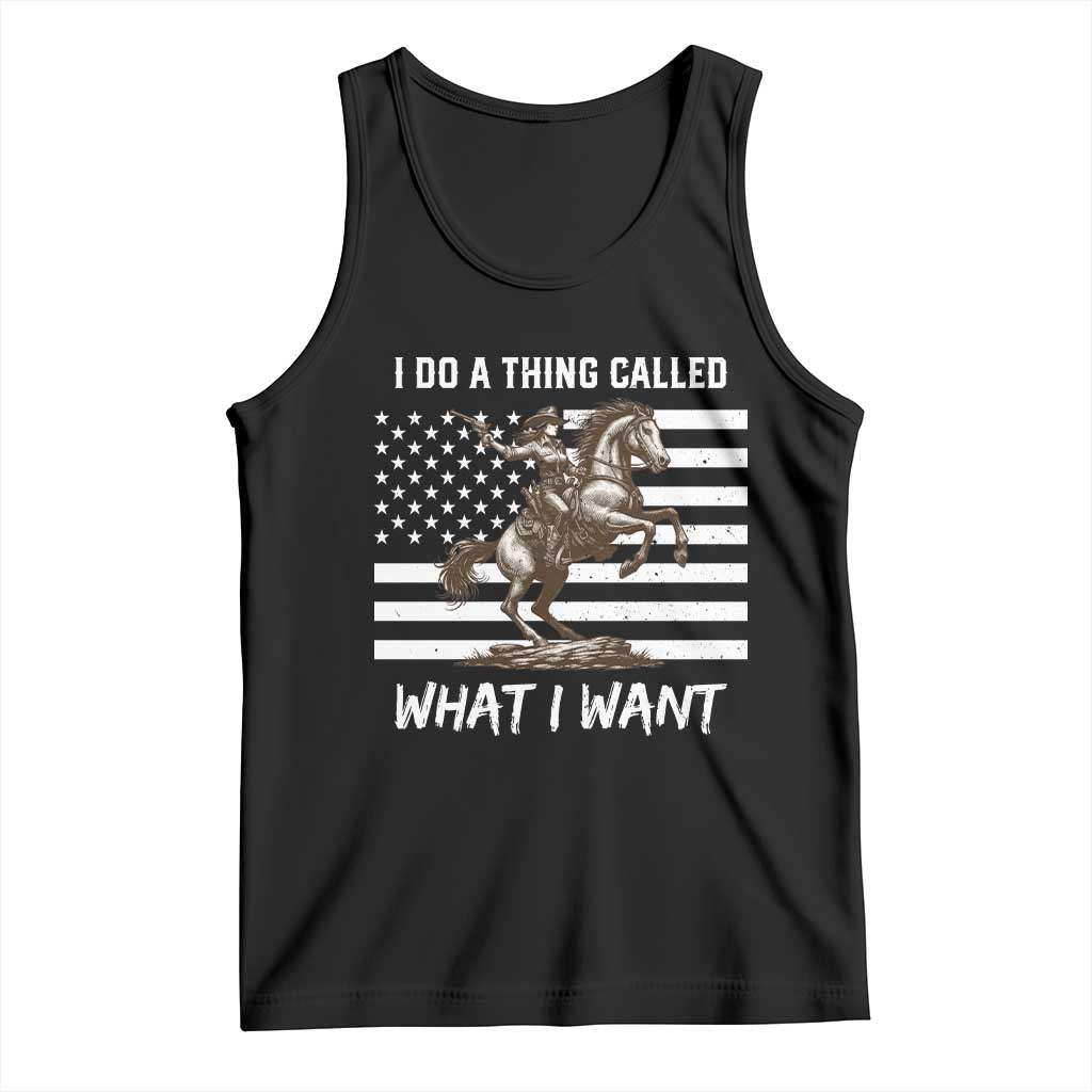 Patriotic Cowgirl Tank Top I Do A Thing Called What I Want American Flag - Wonder Print Shop