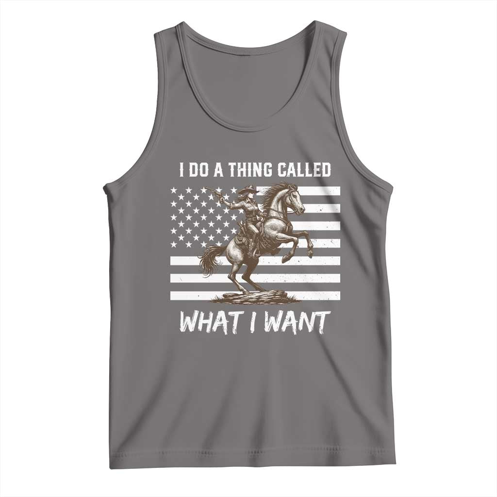 Patriotic Cowgirl Tank Top I Do A Thing Called What I Want American Flag - Wonder Print Shop