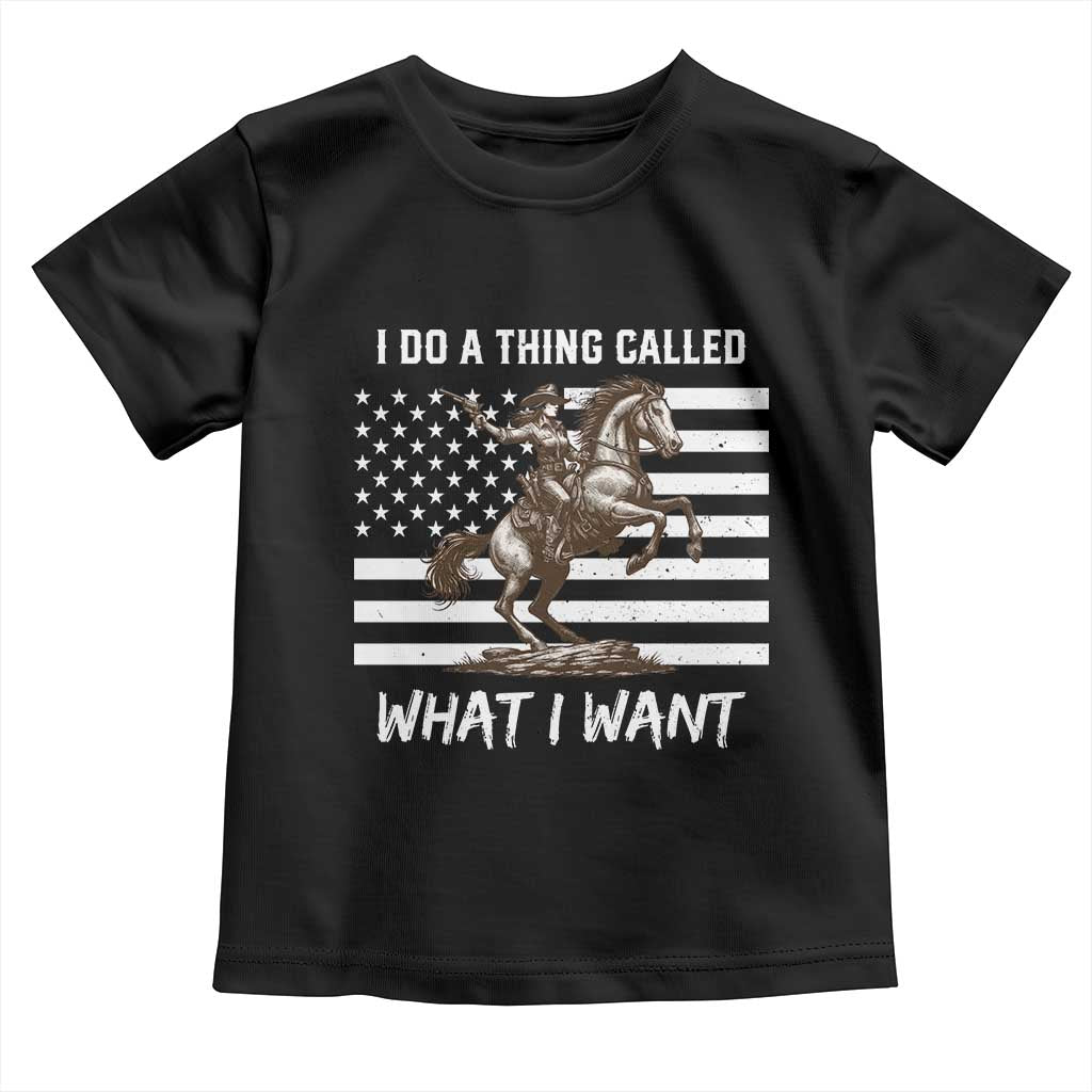 Patriotic Cowgirl Toddler T Shirt I Do A Thing Called What I Want American Flag - Wonder Print Shop