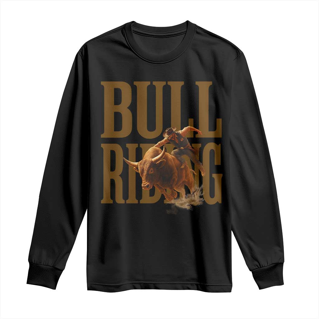Bull Riding Cowboy Western Texas Rodeo Life Long Sleeve Shirt - Wonder Print Shop