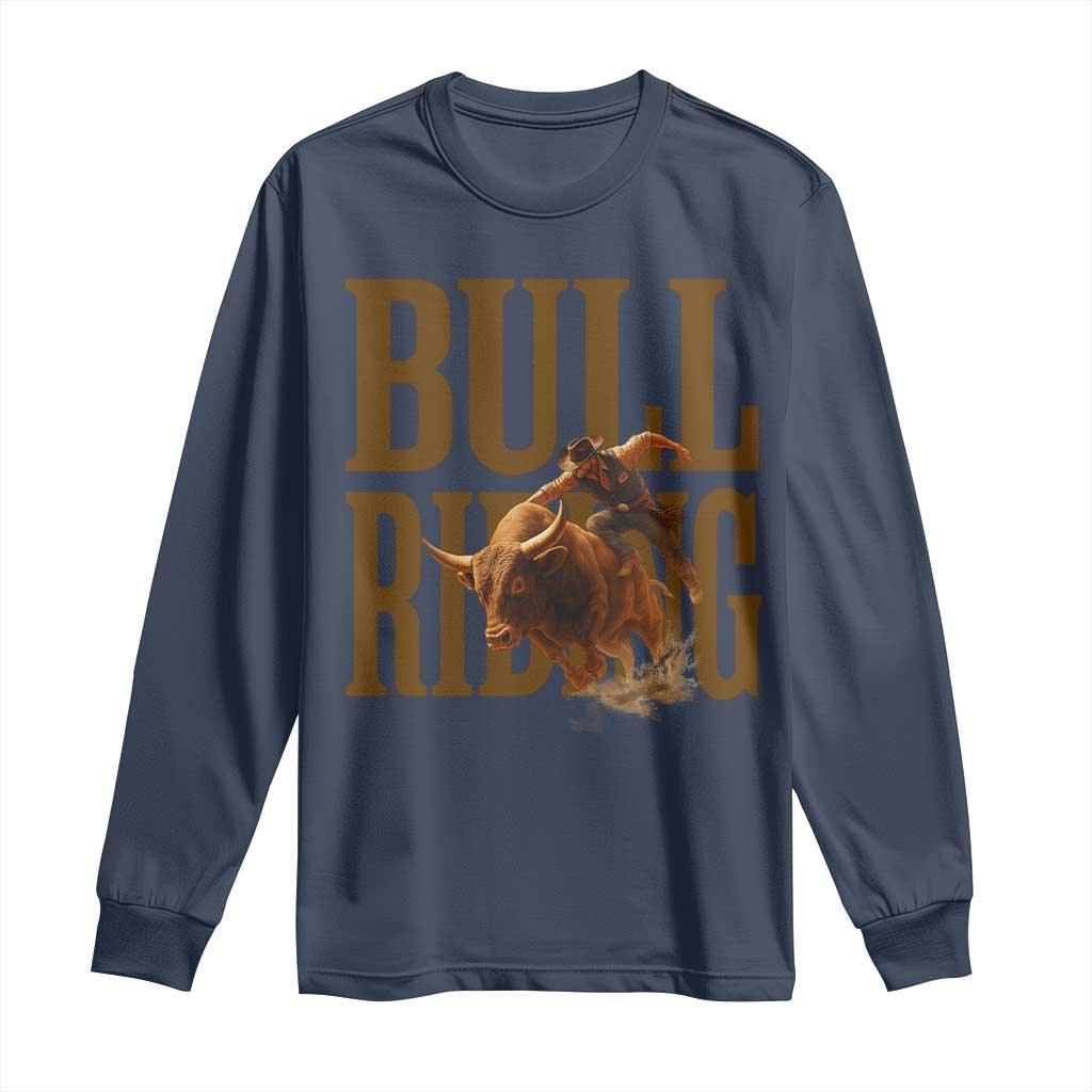 Bull Riding Cowboy Western Texas Rodeo Life Long Sleeve Shirt - Wonder Print Shop
