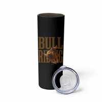 Bull Riding Cowboy Western Texas Rodeo Life Skinny Tumbler