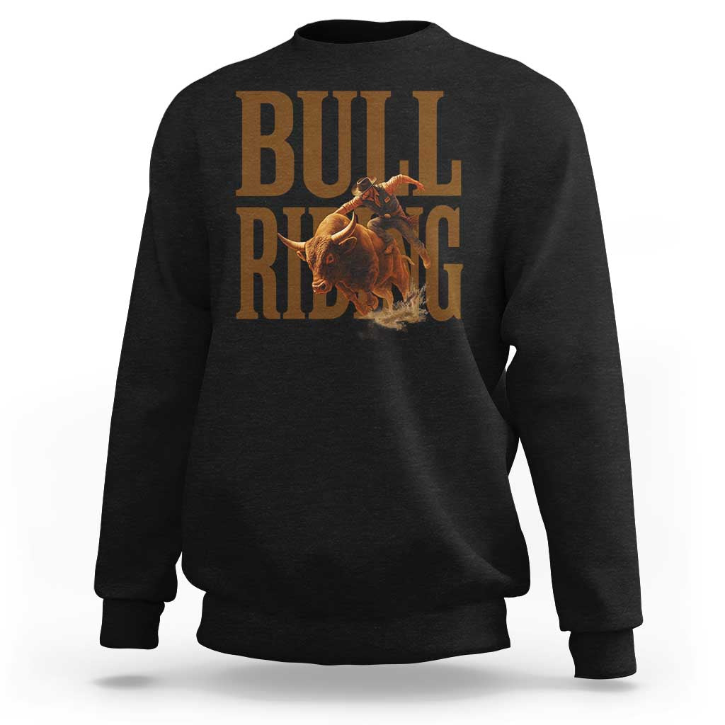Bull Riding Cowboy Western Texas Rodeo Life Sweatshirt - Wonder Print Shop