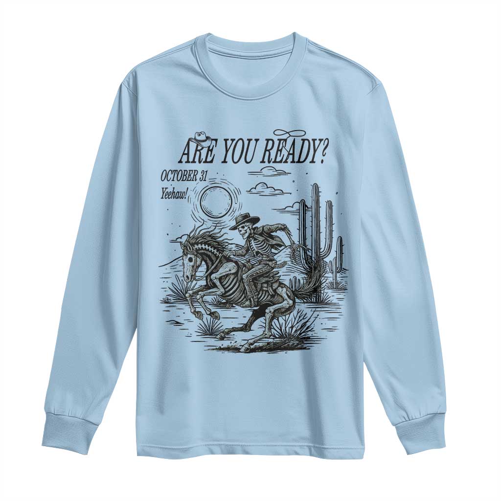Halloween Skeleton Long Sleeve Shirt Are You Ready October 31 Rodeo Cowboy - Wonder Print Shop