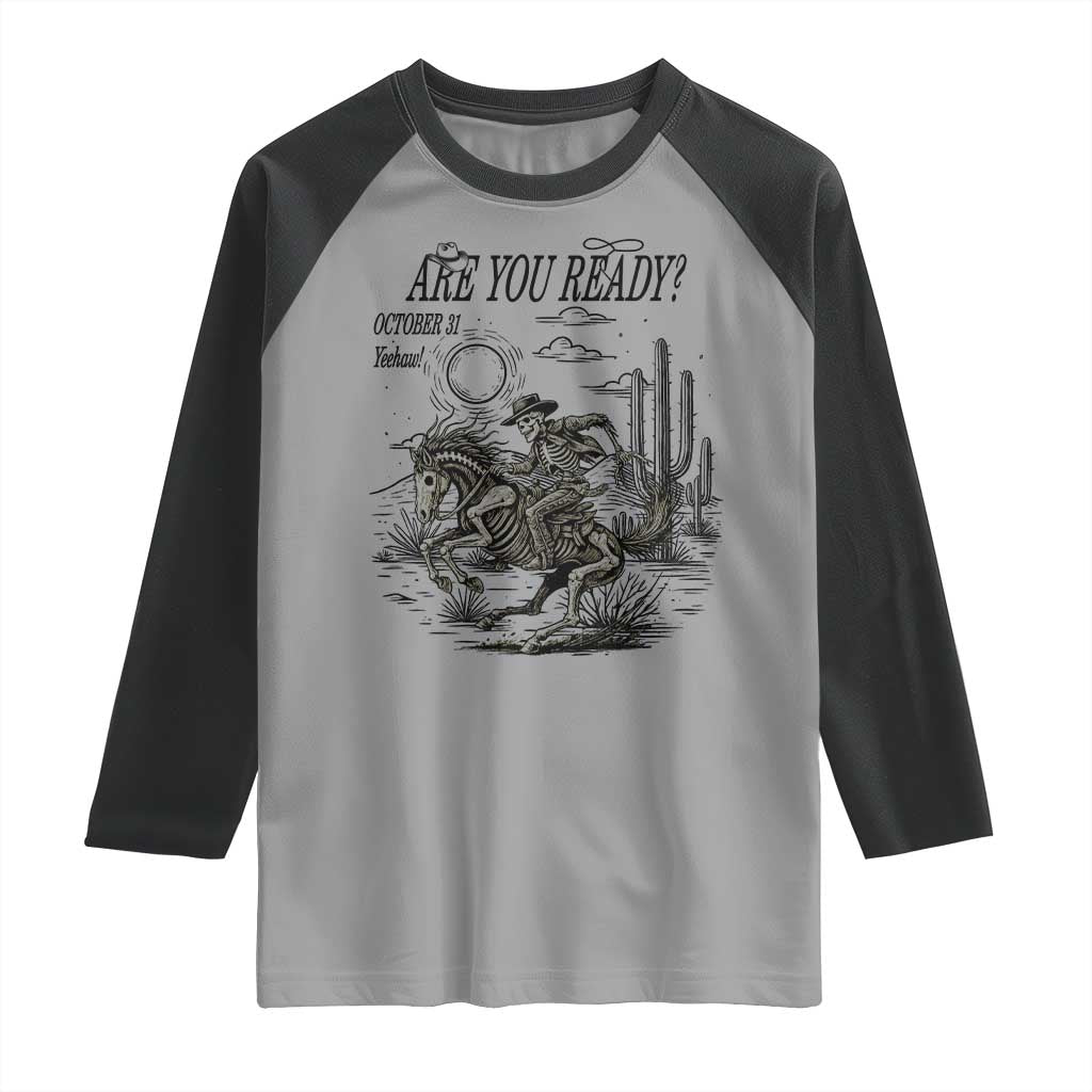 Halloween Skeleton Raglan Shirt Are You Ready October 31 Rodeo Cowboy - Wonder Print Shop
