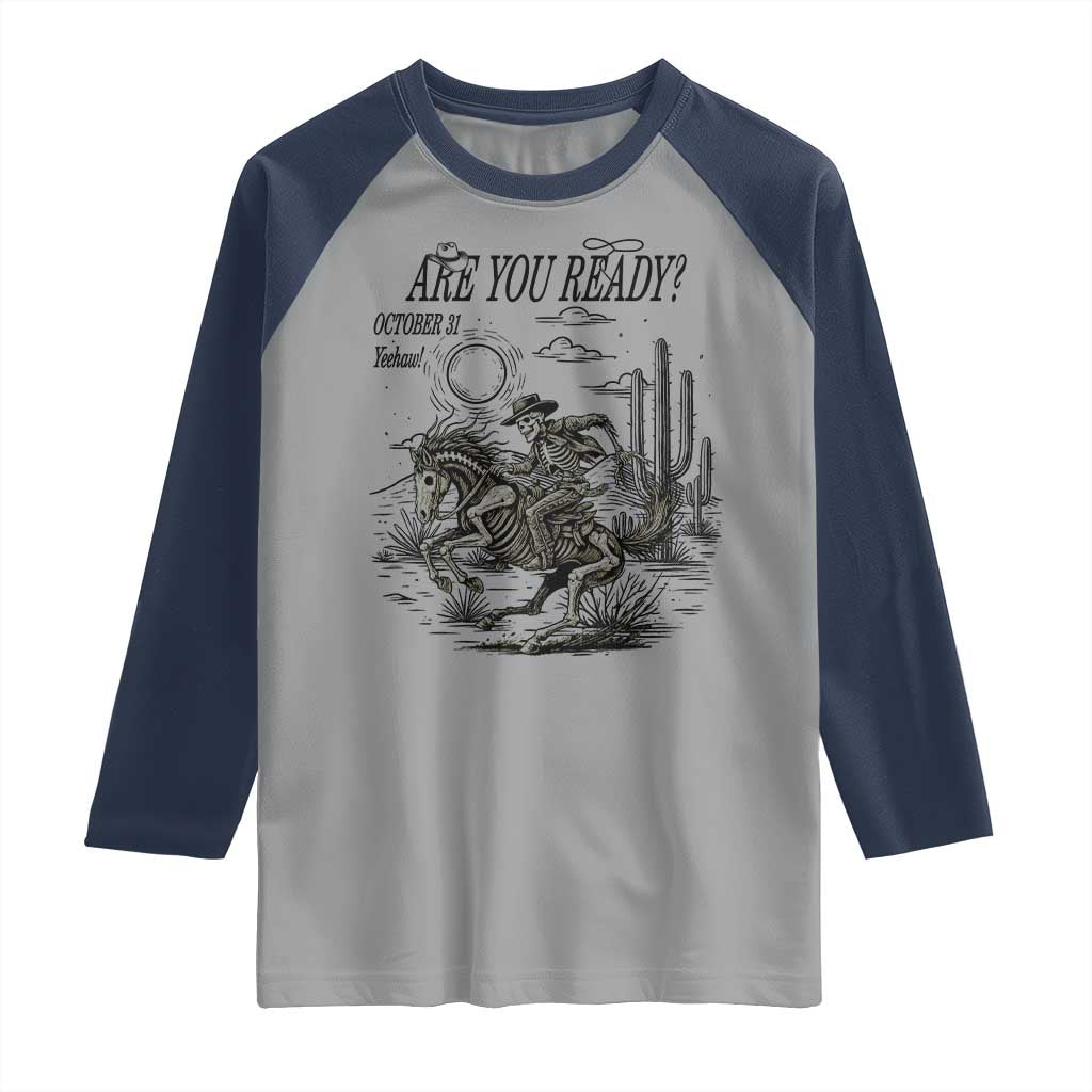 Halloween Skeleton Raglan Shirt Are You Ready October 31 Rodeo Cowboy - Wonder Print Shop
