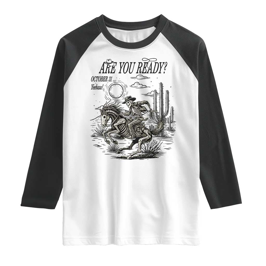 Halloween Skeleton Raglan Shirt Are You Ready October 31 Rodeo Cowboy - Wonder Print Shop